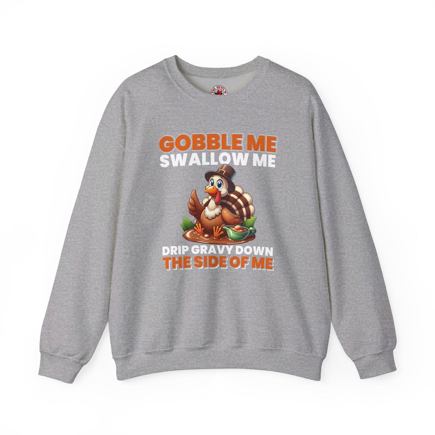 Gobble Me Swallow Me Crewneck Sweatshirt The Devil's Pickle