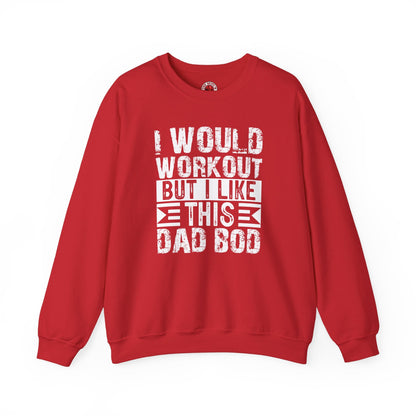 I Would Workout But I Like This Dad Bod Crewneck Sweatshirt The Devil's Pickle