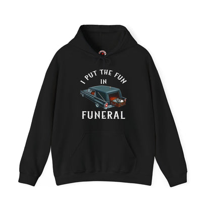 I Put The Fun In Funeral Hooded Sweatshirt The Devil's Pickle
