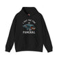 I Put The Fun In Funeral Hooded Sweatshirt The Devil's Pickle