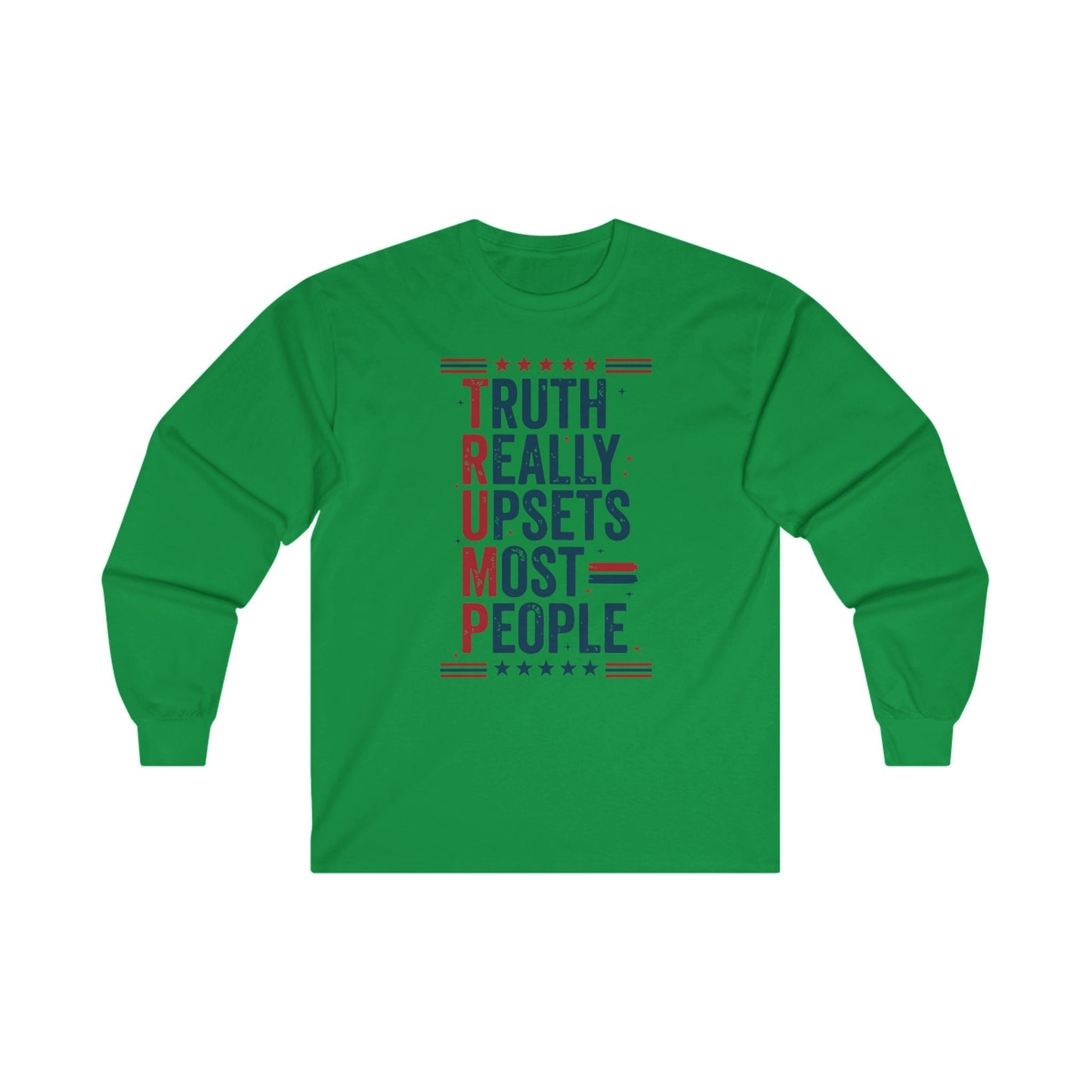 Truth Really Upsets Most People Long Sleeve Tee