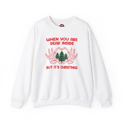 When You Are Dead Inside But It's Christmas Crewneck Sweatshirt The Devil's Pickle