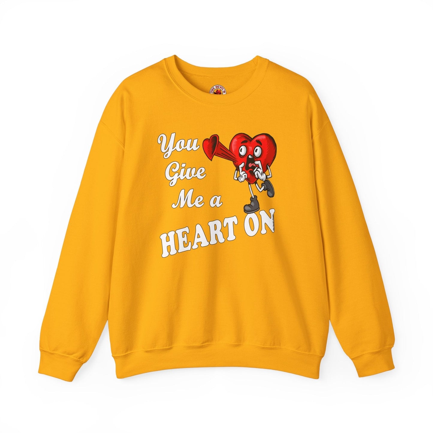 You Give Me A Heart On Crewneck Sweatshirt The Devil's Pickle