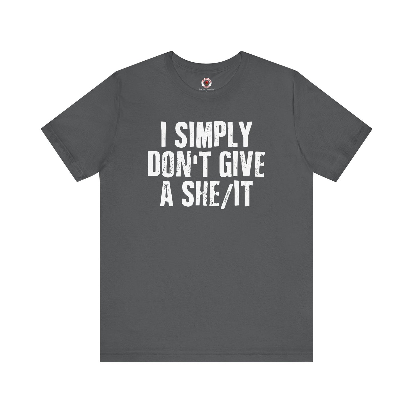 I Simply Don't Give A She/It T-Shirt The Devil's Pickle