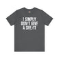 I Simply Don't Give A She/It T-Shirt The Devil's Pickle