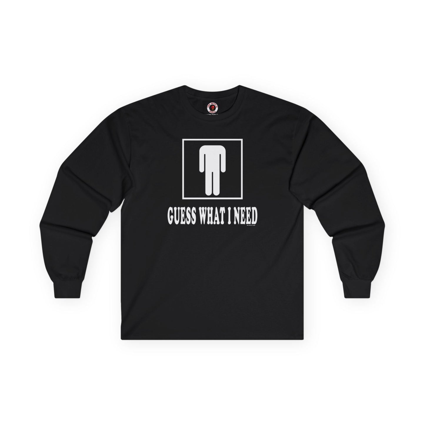 Guess What I Need Long Sleeve Tee The Devil's Pickle
