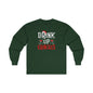 Drink Up Grinches Long Sleeve Tee
