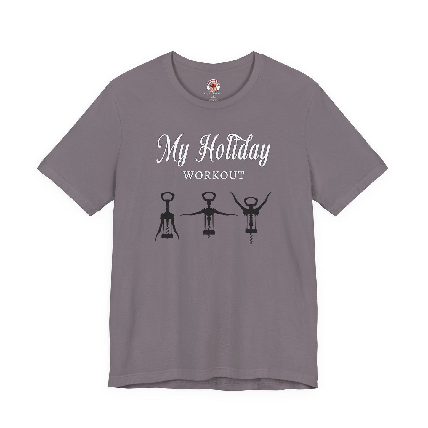 My Holiday Workout T-Shirt The Devil's Pickle