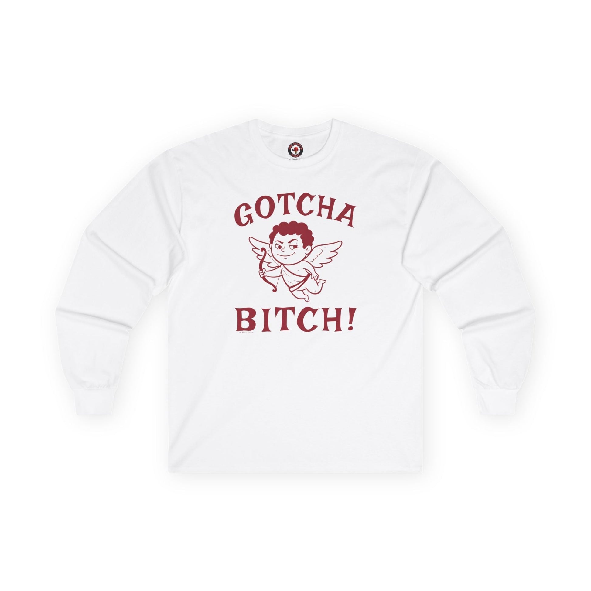 Gotcha Bitch Long Sleeve Tee The Devil's Pickle