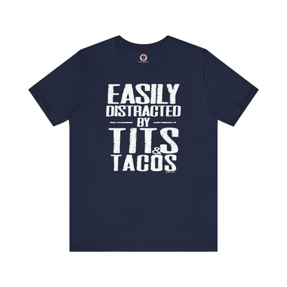 Easily Distracted By Tits and Tacos T-Shirt The Devil's Pickle