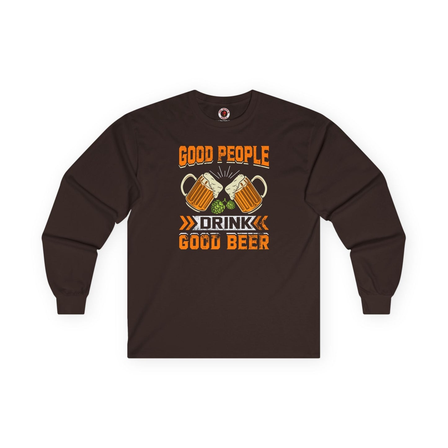 Good People Drink Good Beer Long Sleeve Tee The Devil's Pickle