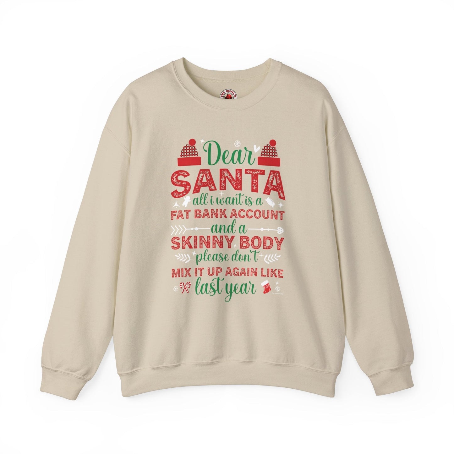 Dear Santa All I Want Is a Fat Bank Account Crewneck Sweatshirt The Devil's Pickle