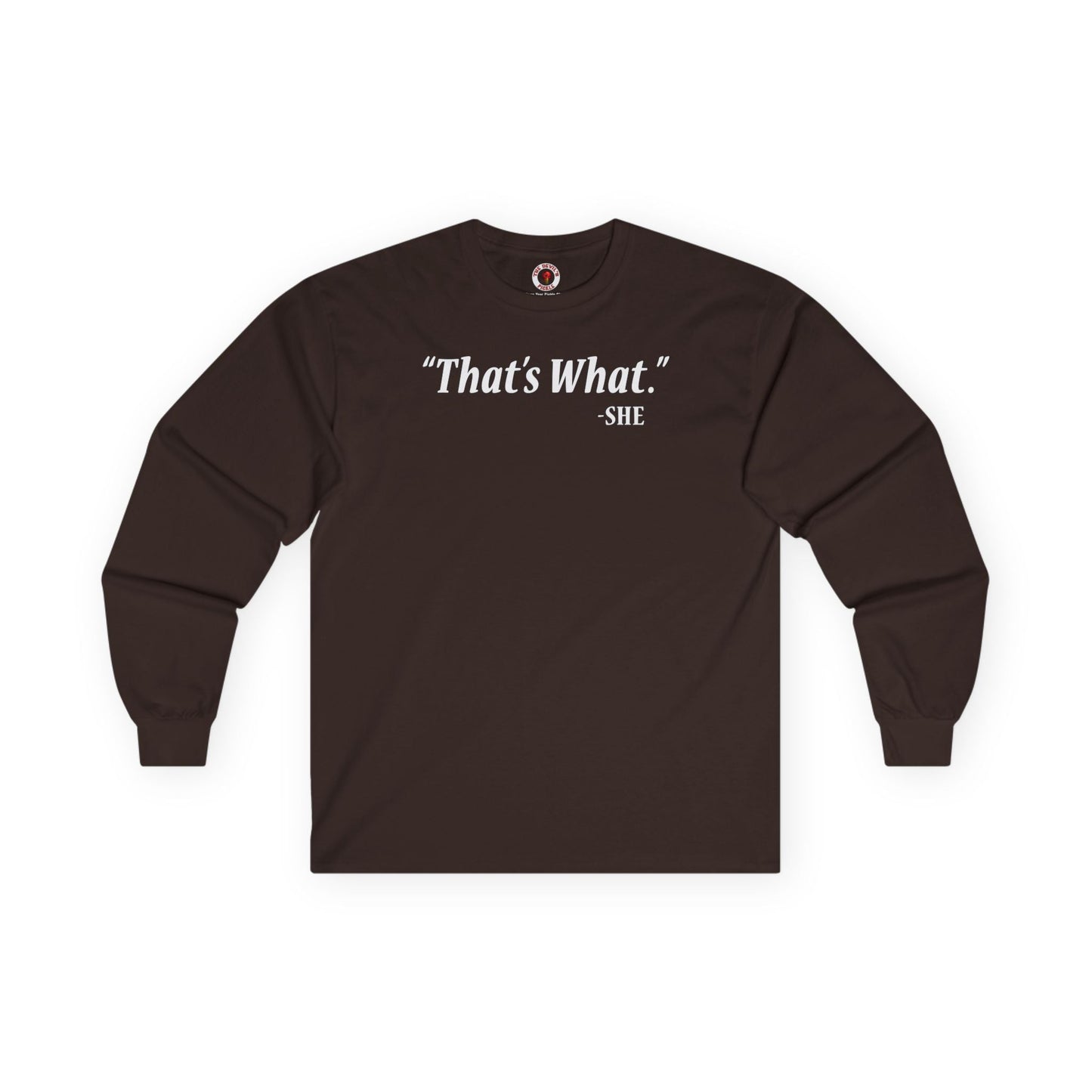 That's What She Said Long Sleeve Tee The Devil's Pickle