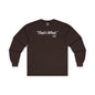 That's What She Said Long Sleeve Tee The Devil's Pickle