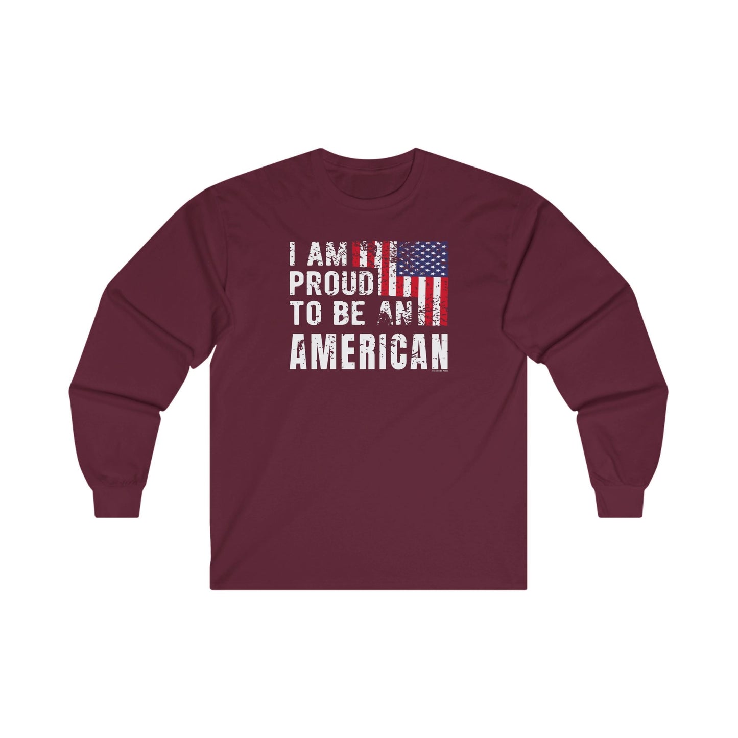 I Am Proud To Be An American Long Sleeve Tee The Devil's Pickle