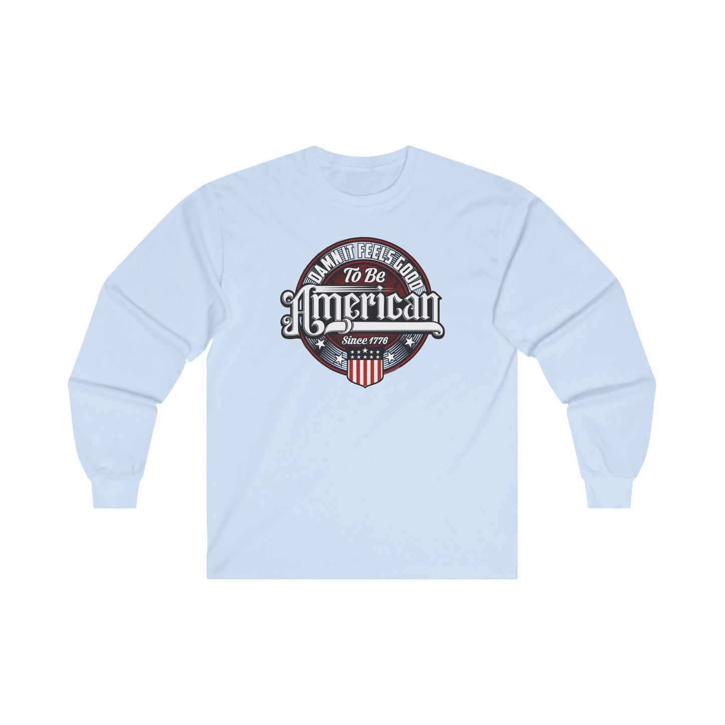Damn it Feels Good To Be American Long Sleeve Tee The Devil's Pickle
