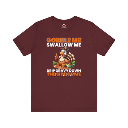 Gobble Me Swallow Me T-Shirt