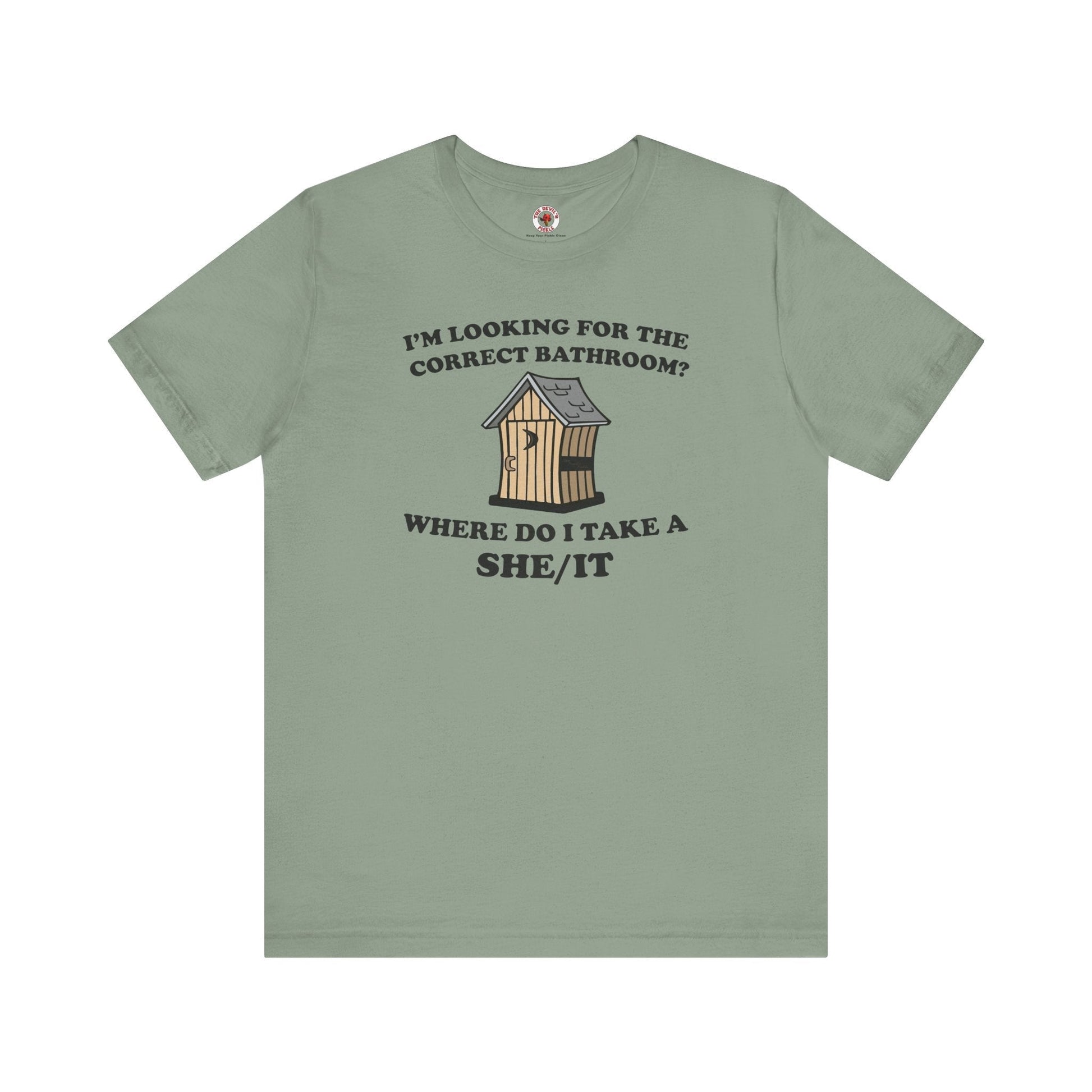 I'm Looking For The Correct Bathroom T-Shirt The Devil's Pickle