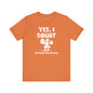 Yes, I Squat T-Shirt The Devil's Pickle