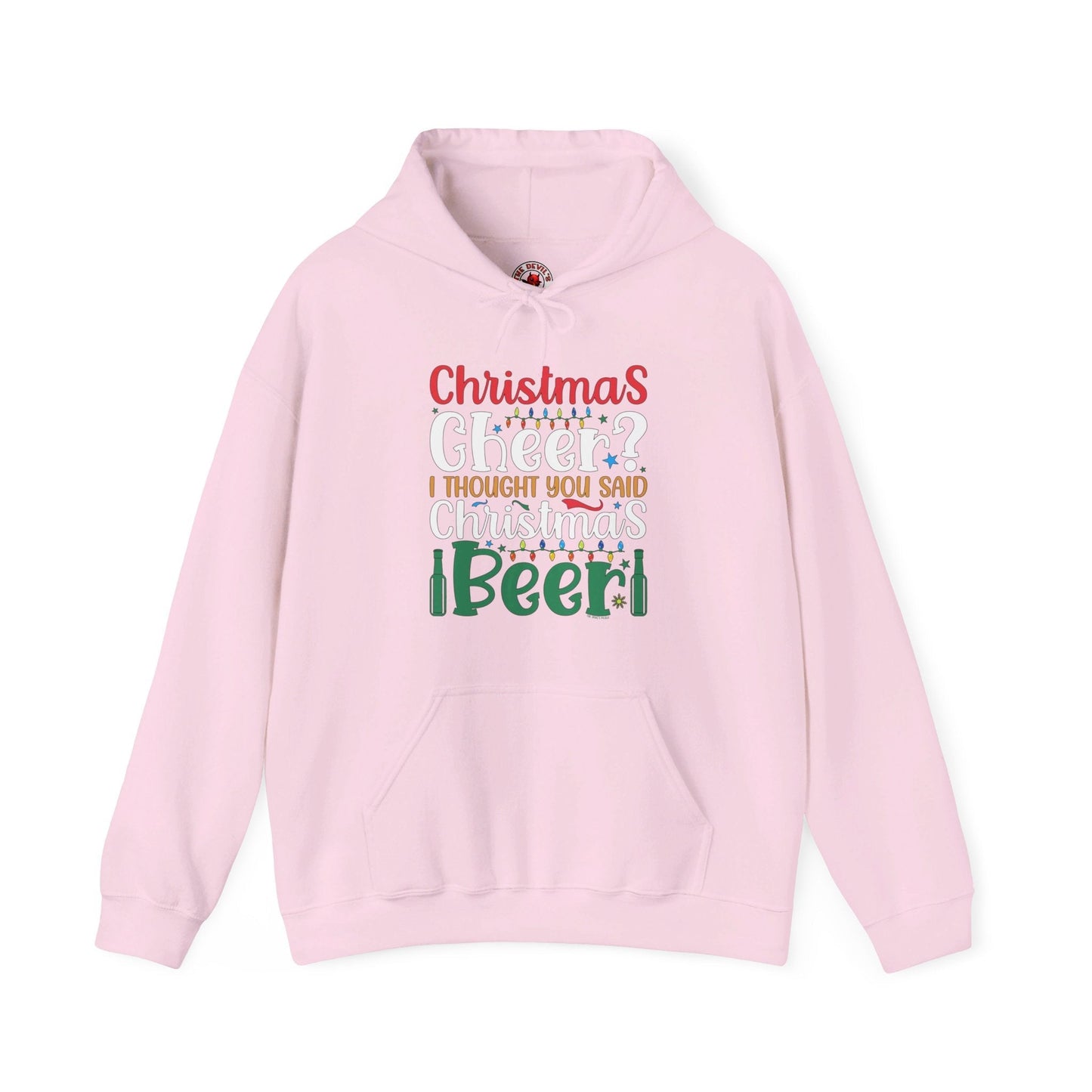 Christmas Cheer? I thought You Said Christmas Beer Hooded Sweatshirt The Devil's Pickle