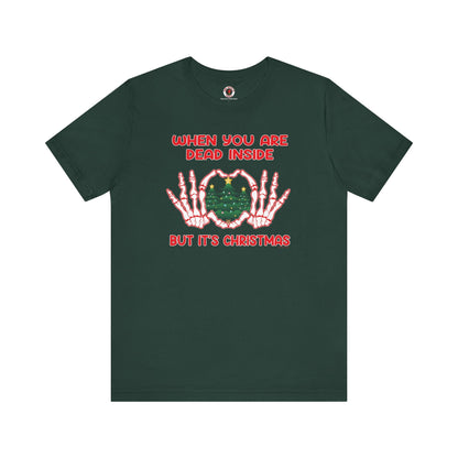 When You Are Dead Inside But It's Christmas T-Shirt The Devil's Pickle