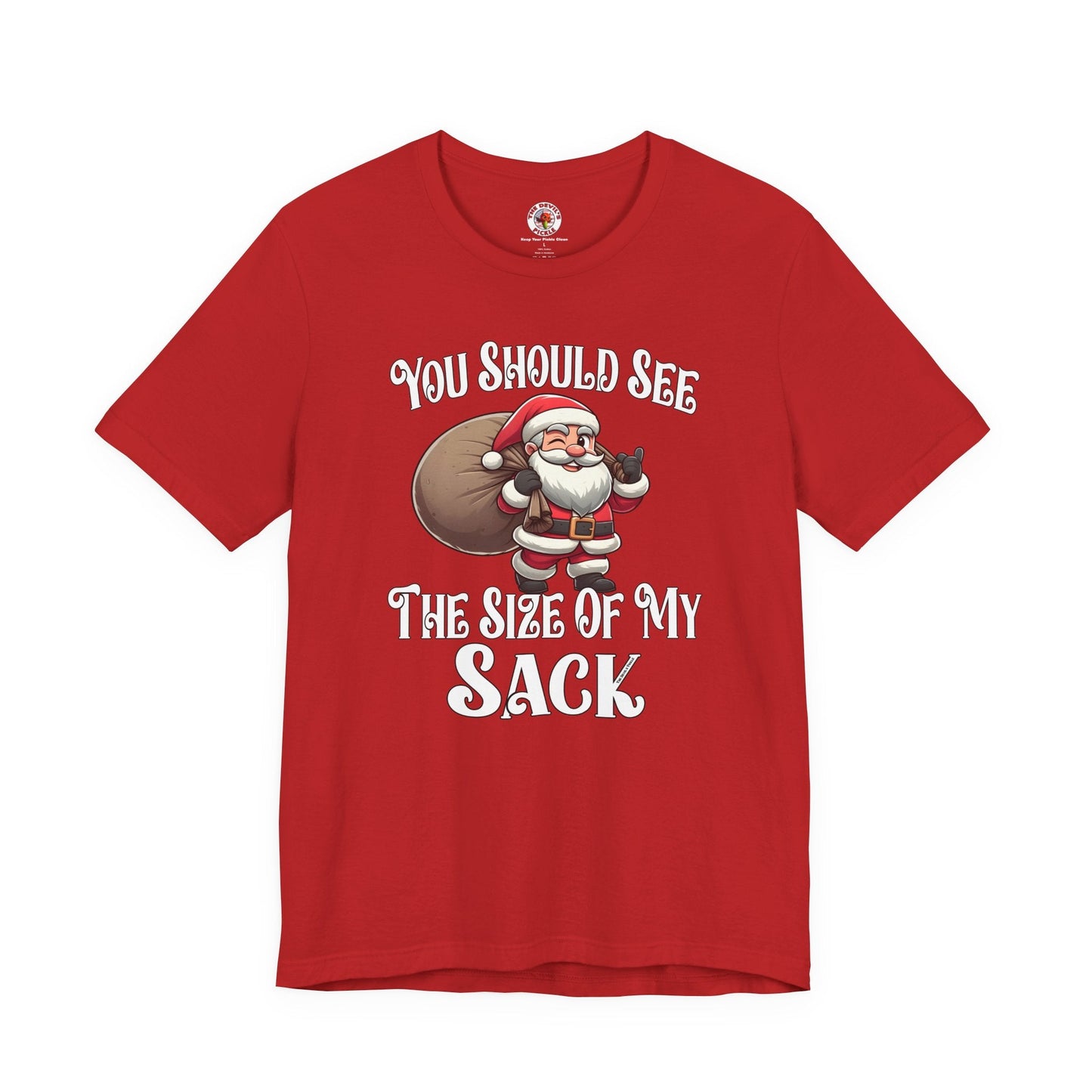 You Should See The Size Of My Sack T-Shirt The Devil's Pickle