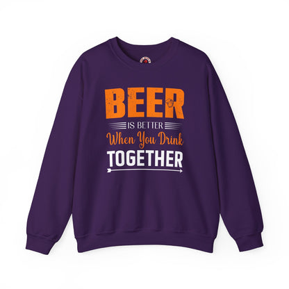 Beer Is Better When You Drink Together Crewneck Sweatshirt The Devil's Pickle