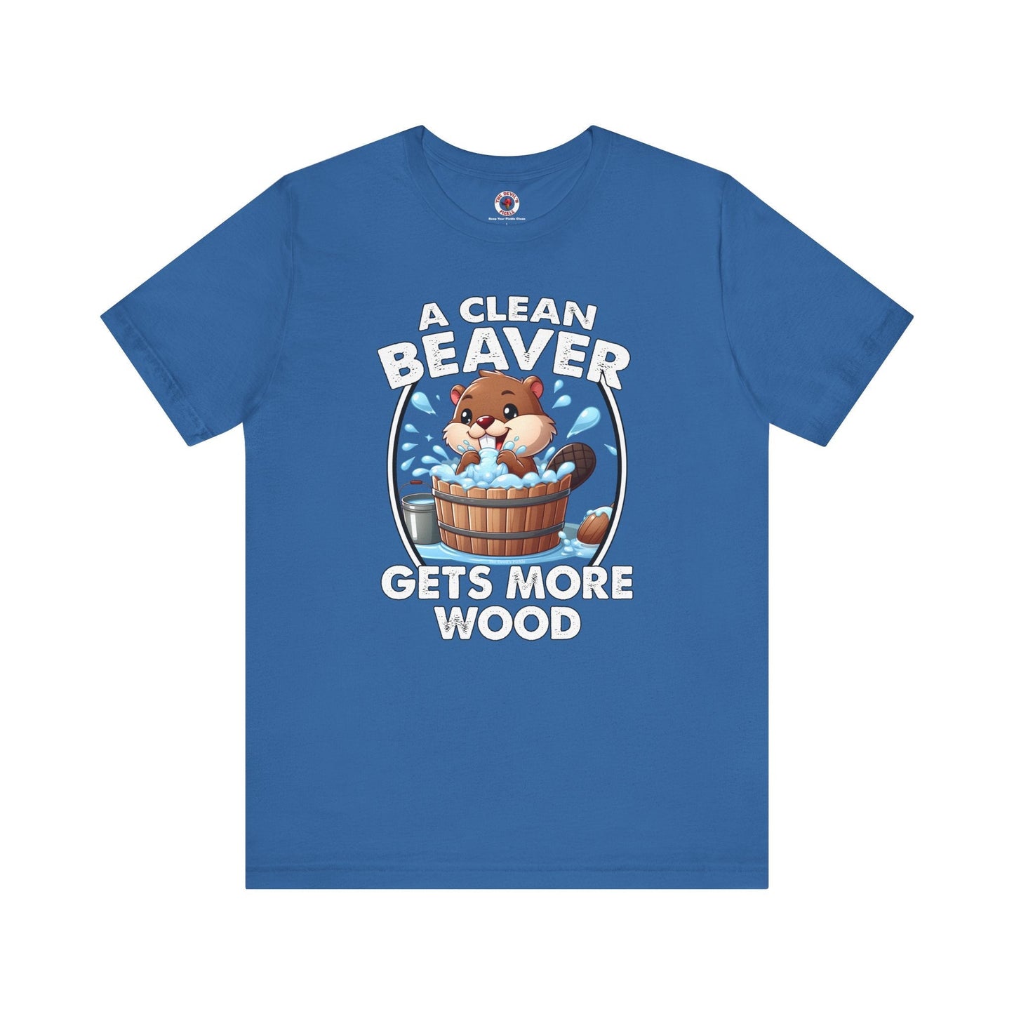 A Clean Beaver Gets More Wood T-Shirt The Devil's Pickle