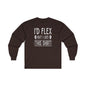 I'd Flex But I Like This Shirt Long Sleeve Tee The Devil's Pickle