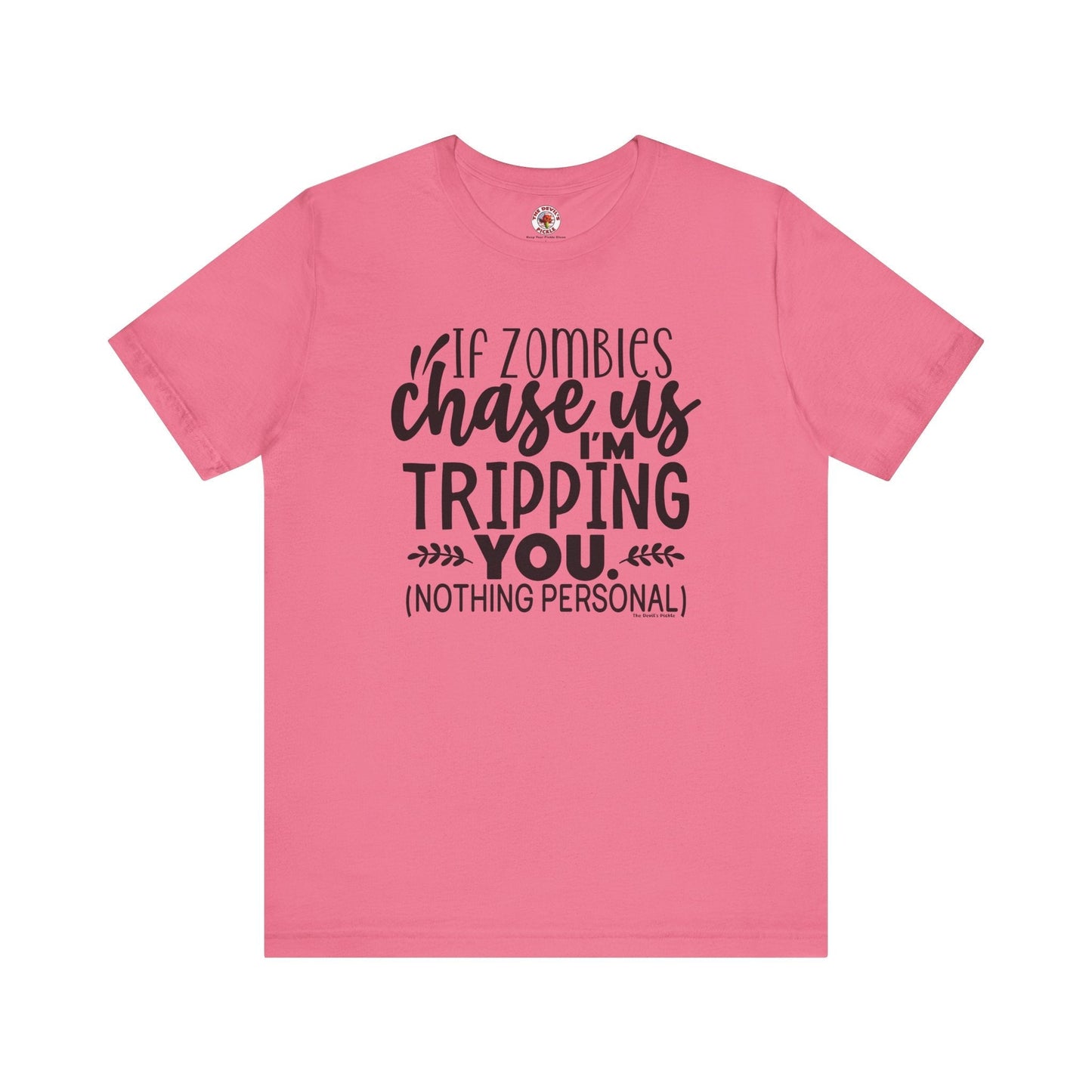 If Zombies Chase Us T-Shirt The Devil's Pickle