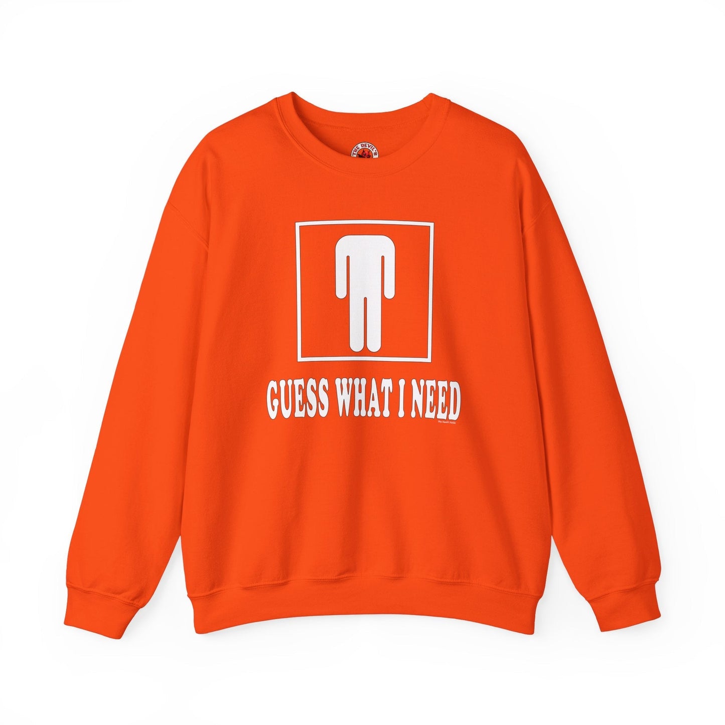 Guess What I Need Crewneck Sweatshirt The Devil's Pickle