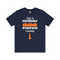 This is Probably Pumpkin Flavored T-Shirt
