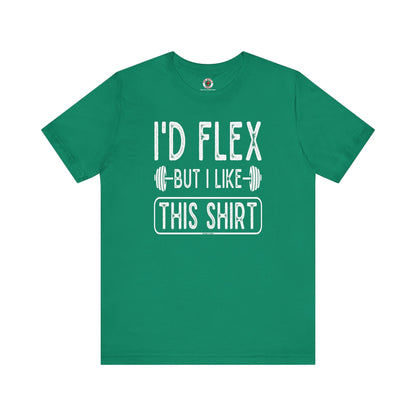 I'd Flex But I Like This Shirt T-Shirt The Devil's Pickle