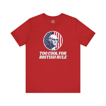 Too Cool For British Rule T-Shirt The Devil's Pickle