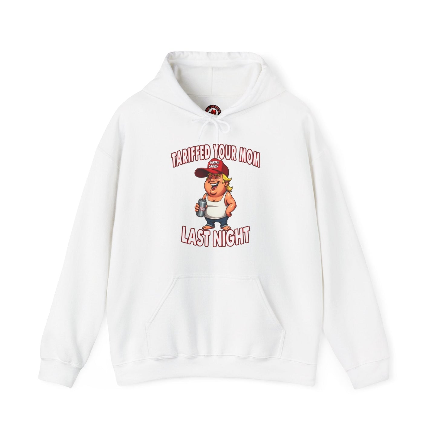 Tariffed Your Mom Last Night Hooded Sweatshirt The Devil's Pickle