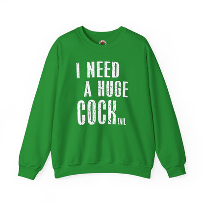 I Need A Huge Cocktail Crewneck Sweatshirt The Devil's Pickle
