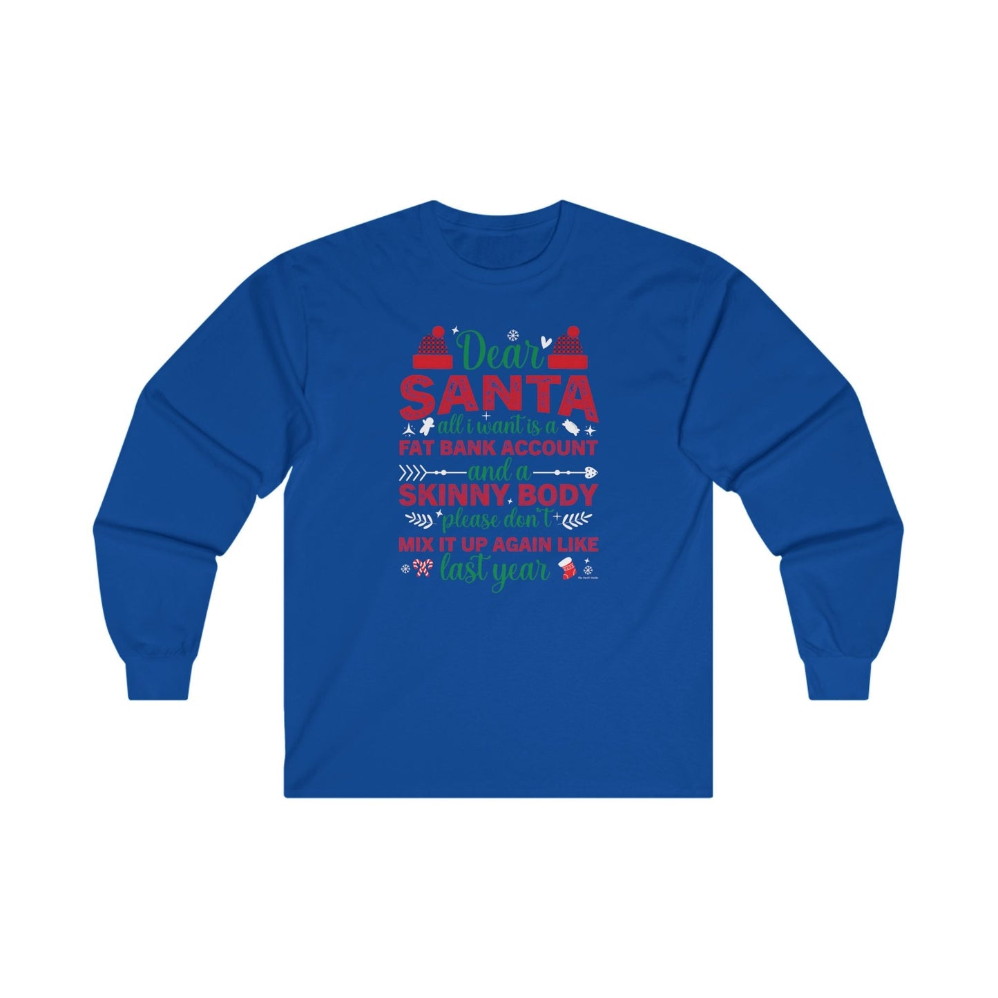 Dear Santa All I Want Is a Fat Bank Account Long Sleeve Tee The Devil's Pickle