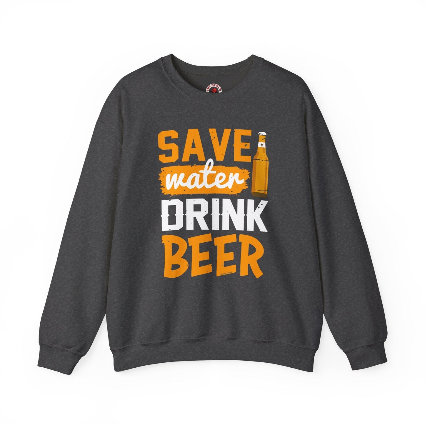 Save Water Drink Beer Crewneck Sweatshirt The Devil's Pickle