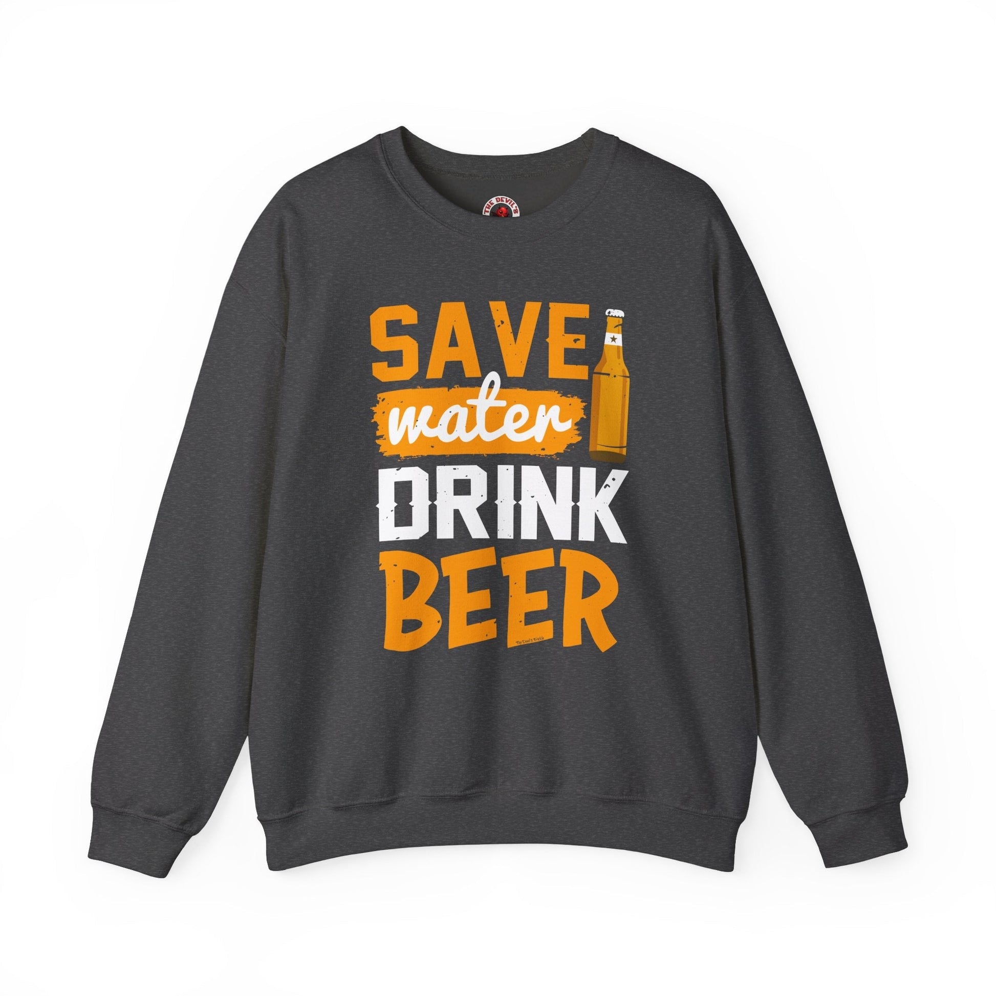 Save Water Drink Beer Crewneck Sweatshirt The Devil's Pickle