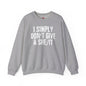 I Simply Don't Give A She/It Crewneck Sweatshirt The Devil's Pickle