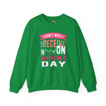 Can't Wait To Receive Nothing On Valentines Day Crewneck Sweatshirt The Devil's Pickle