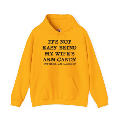 It's Not Easy Being My Wife's Arm Candy Hooded Sweatshirt The Devil's Pickle