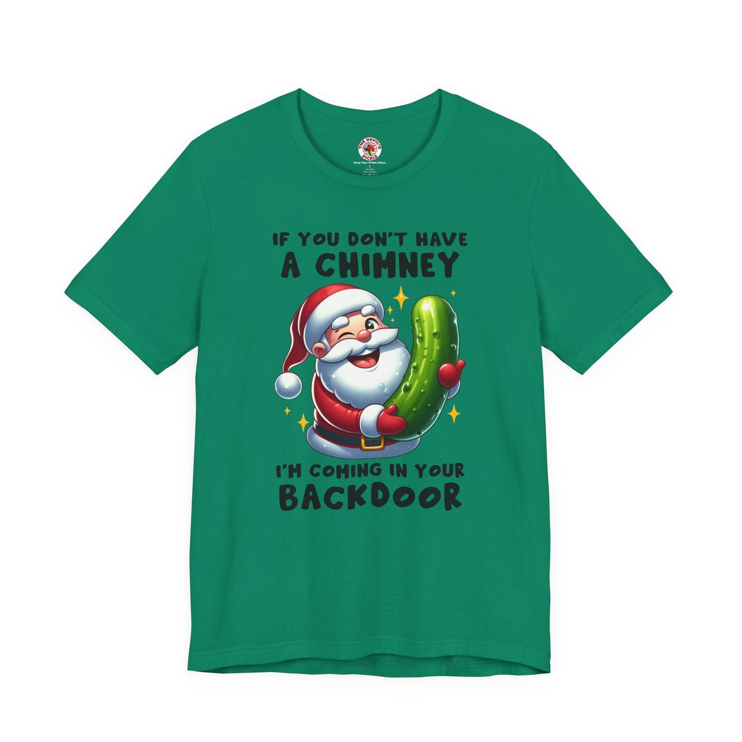 If You Don't Have A Chimney T-Shirt The Devil's Pickle