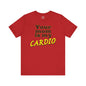 Your Mom is My Cardio T-Shirt The Devil's Pickle
