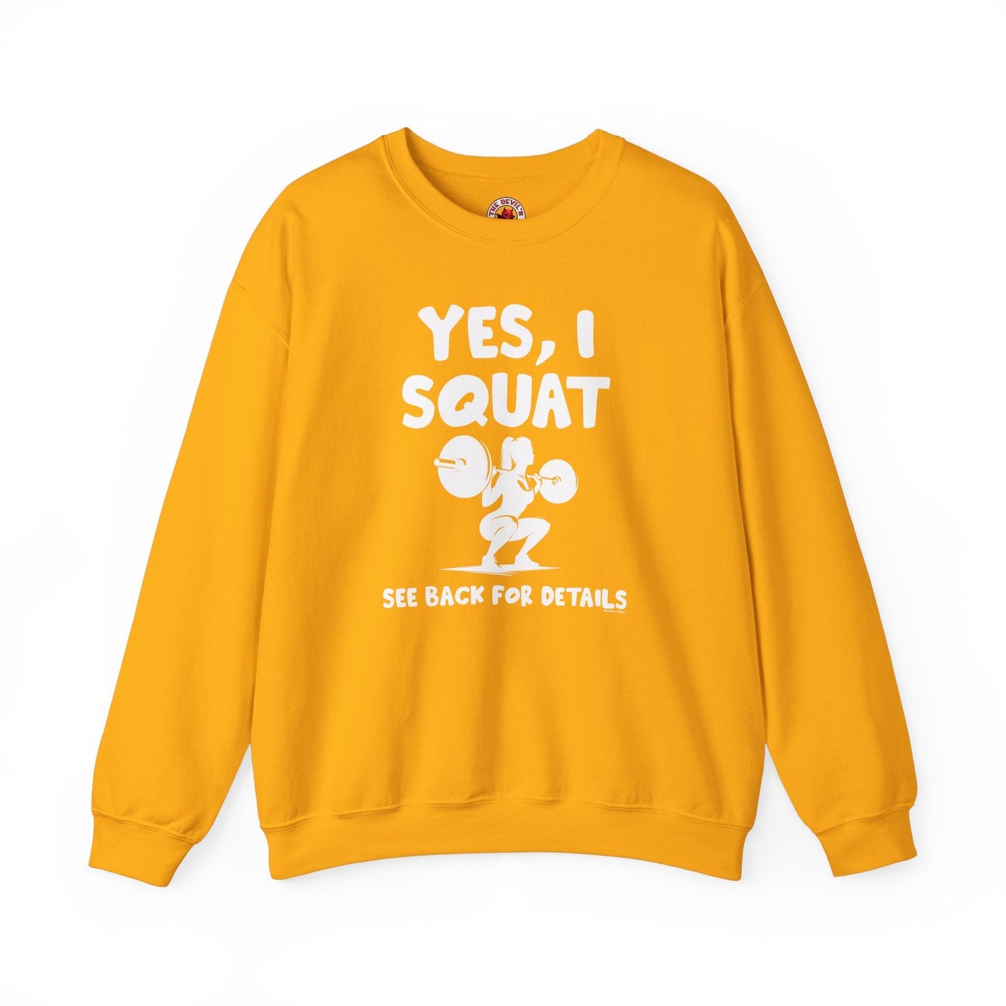 Yes, I Squat Crewneck Sweatshirt The Devil's Pickle