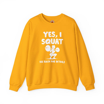 Yes, I Squat Crewneck Sweatshirt The Devil's Pickle