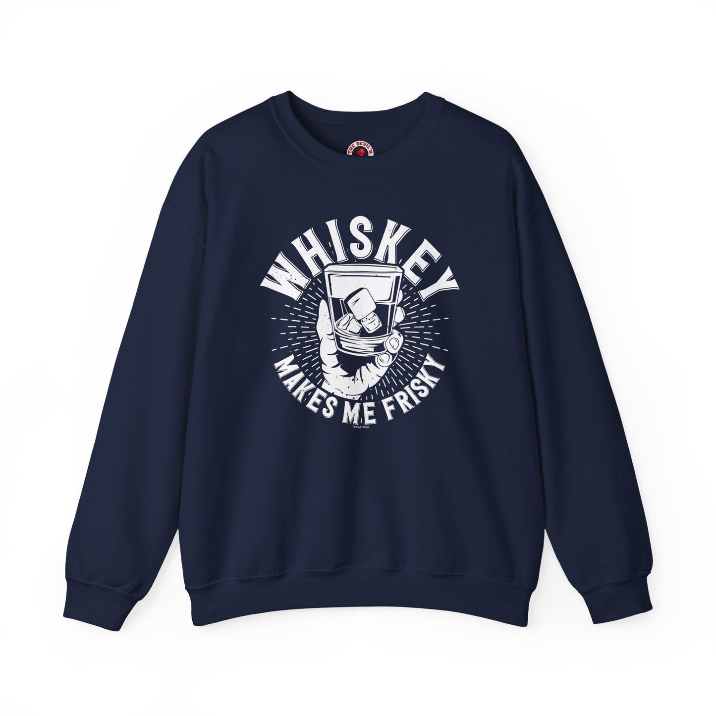 Whiskey Makes Me Frisky Crewneck Sweatshirt The Devil's Pickle