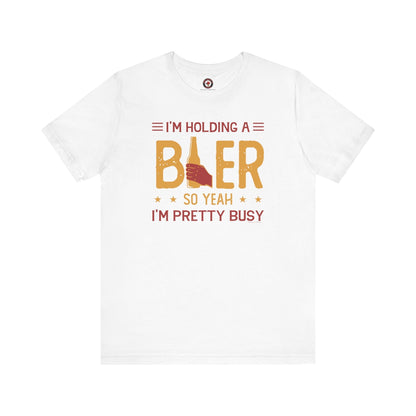 I'm Holding A Beer T-Shirt The Devil's Pickle