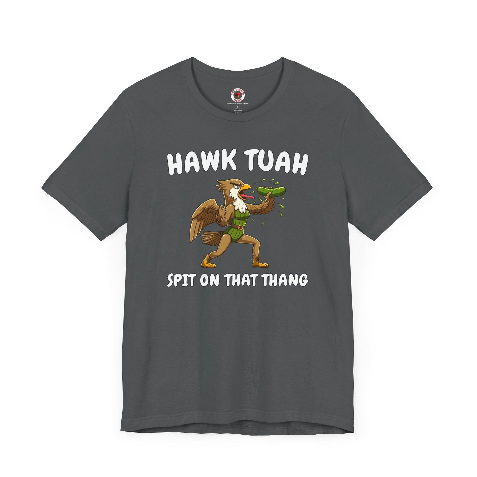 Hawk Tuah T-Shirt The Devil's Pickle