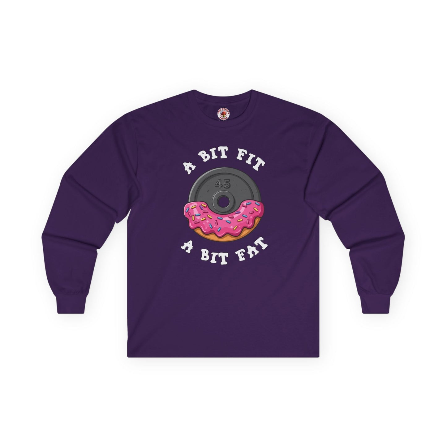 A Bit Fit, A Bit Fat Long Sleeve Tee The Devil's Pickle